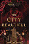 Picture of the cover of The City Beautiful by Aden Polydoros. The cover is a dark bloody red with mustard yellow font and graphics of a ferris wheel and gaslamps.