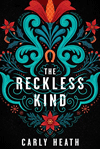 Picture of the cover of The Reckless Kind by Carly Heath